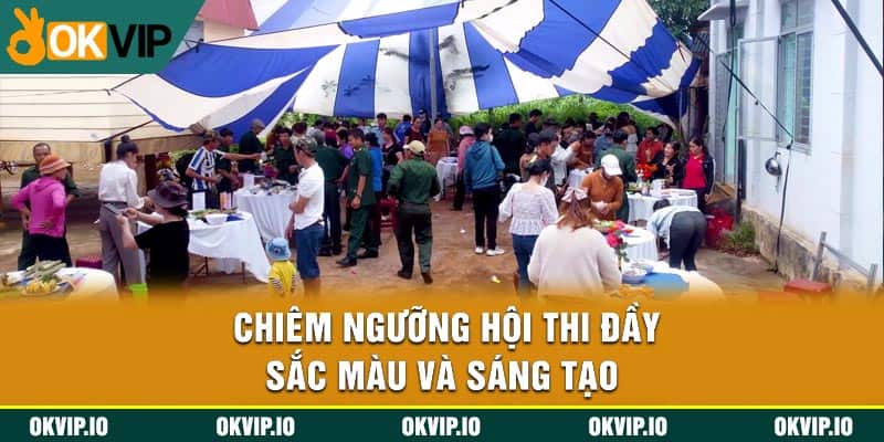 Chiêm ngưỡng hội thi đầy sắc màu và sáng tạo