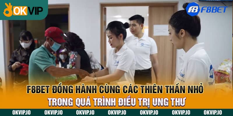 F8BET đồng hành cùng các thiên thần nhỏ trong quá trình điều trị ung thư