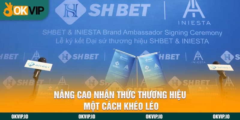 Nâng cao nhận thức thương hiệu một cách khéo léo