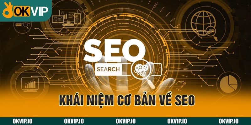 Khái niệm cơ bản về SEO