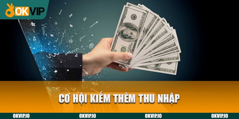 Cơ hội kiếm thêm thu nhập