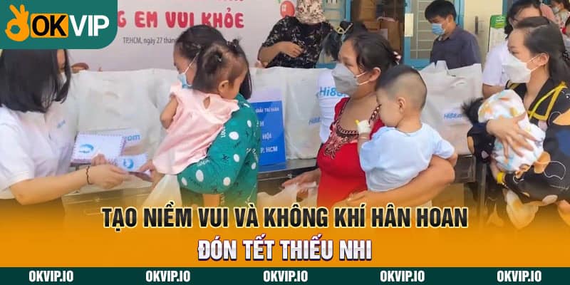 Tạo niềm vui và không khí hân hoan đón tết Thiếu Nhi