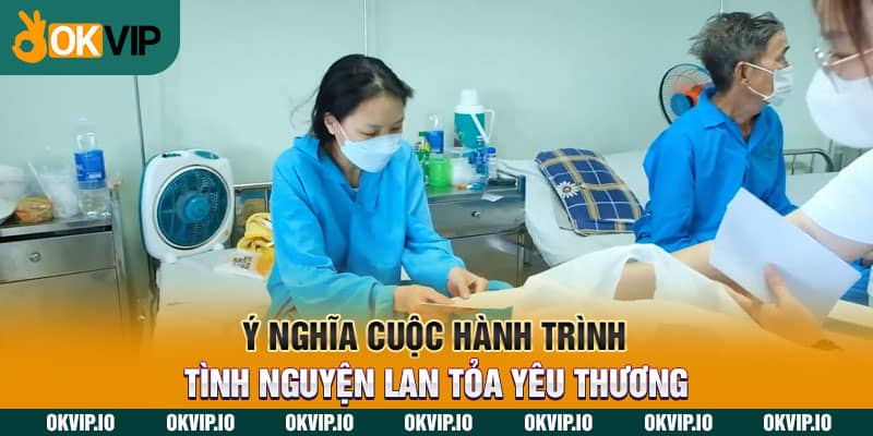 Ý nghĩa cuộc hành trình tình nguyện lan tỏa yêu thương