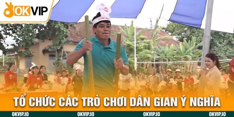 Tổ chức các trò chơi dân gian ý nghĩa