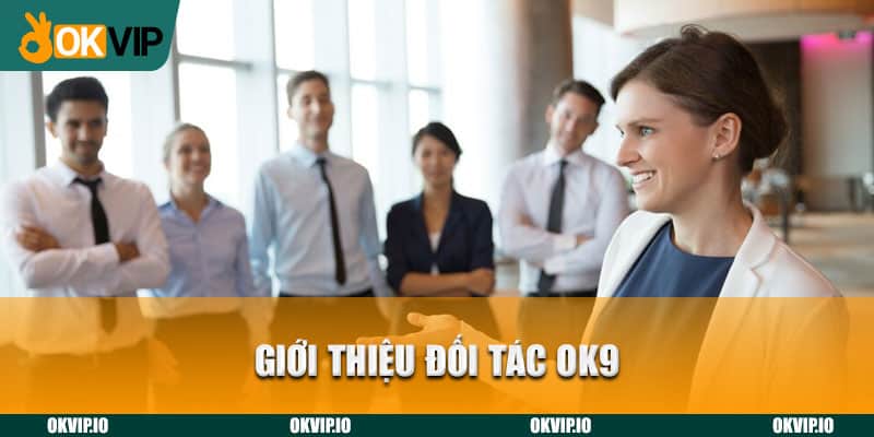 Giới thiệu đối tác OK9