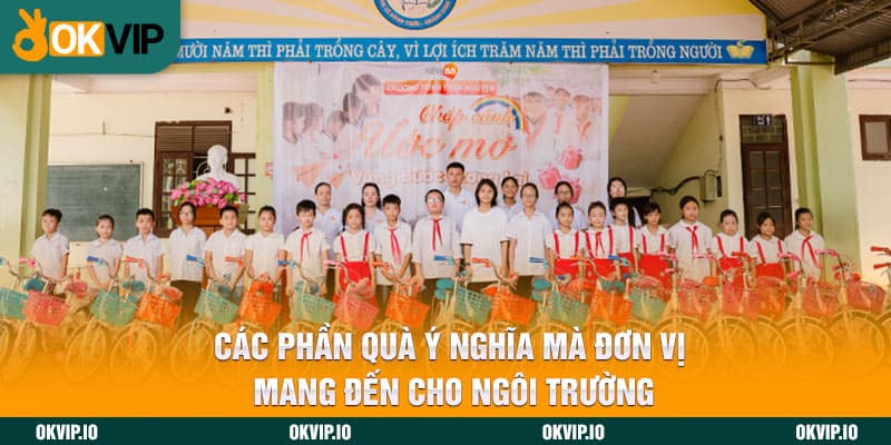 Các phần quà ý nghĩa mà đơn vị mang đến cho ngôi trường