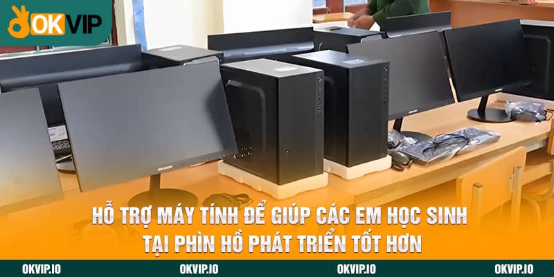 Hỗ trợ máy tính để giúp các em học sinh tại Phìn Hồ phát triển tốt hơn